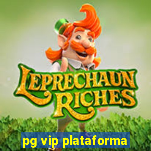 pg vip plataforma